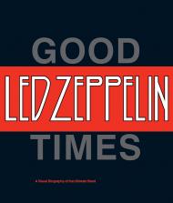 Led Zeppelin: Good Times, Bad Times, автор: Jerry Prochnicky and Ralph Hulett