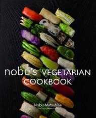 Nobu's Vegetarian Cookbook Nobu Matsuhisa