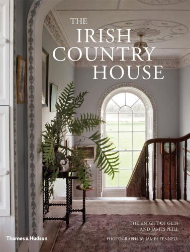 книга The Irish Country House, автор: The Knight of Glin, James Peill