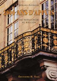 2000 ans d'Appuis: du Maenianum au Balcon Gérard Anthony