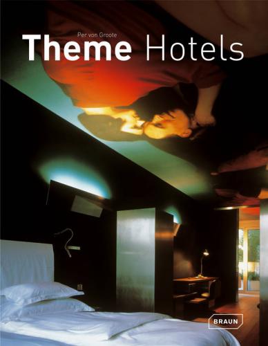 книга Theme Hotels, автор: Per von Grote