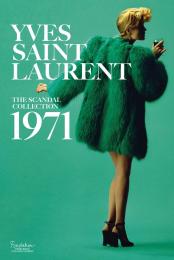 Yves Saint Laurent: The Scandal Collection, 1971, автор: Olivier Saillard, Dominique Veillon