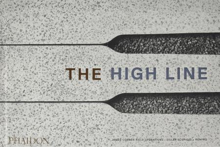 книга The High Line, автор: James Corner Field Operations, Diller Scofidio and Renfro