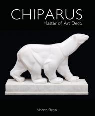 Chiparus: Master of Art Deco Alberto Shayo