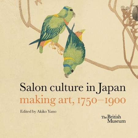 книга Salon Culture in Japan: Making Art, 1750-1900, автор: Akiko Yano 