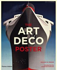 The Art Deco Poster William W. Crouse, Introduction by Alastair Duncan
