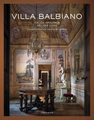 Villa Balbiano: Italian Opulence on Lake Como, автор: Ruben Modigliani, Bruno Ehrs