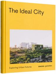 The Ideal City: Exploring Urban Futures  gestalten & SPACE10