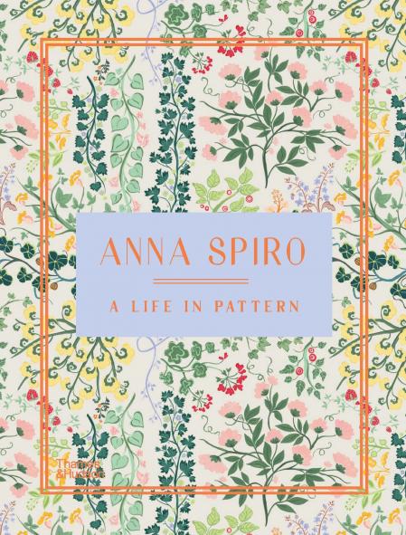 книга Anna Spiro: A Life in Pattern, автор: Anna Spiro