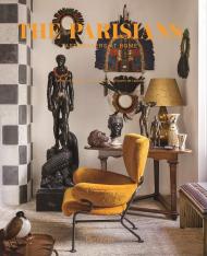 The Parisians: Tastemakers at Home Photographed by Guillaume de Laubier, Text by Catherine Synave