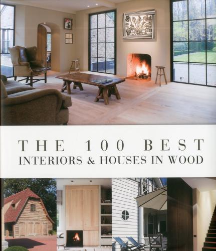 книга The 100 Best Interiors & Houses in Wood, автор: Wim Pauwels