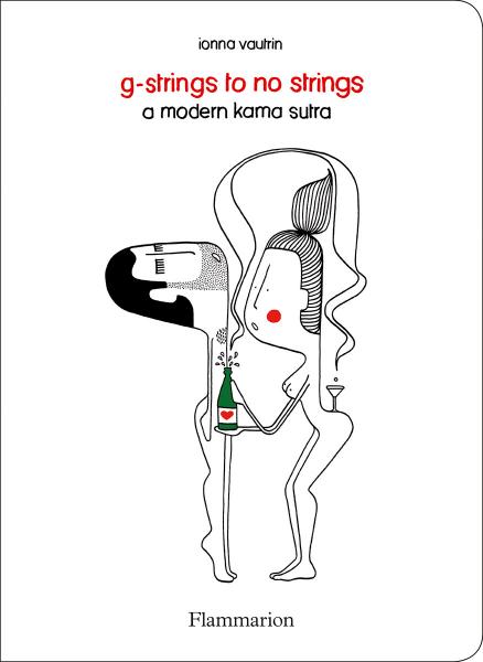 книга G-Strings для No Strings: A Modern Kama Sutra, автор: Ionna Vautrin