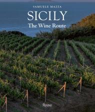 Sicily: Wines and Wine Routes, автор: Samuele Mazza, Riccardo Cotarella, Elena Berlinghieri