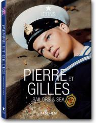 Pierre et Gilles, Sailors & Sea Anne Sauvadet (Editor)