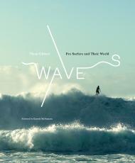 Waves: Pro Surfers and Their World Thom Gilbert