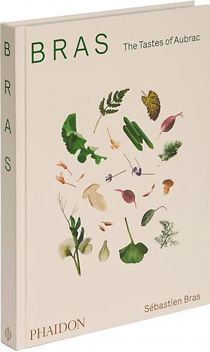 книга Bras: The Tastes of Aubrac, автор: Sébastien Bras, with texts by Pierre Carrey