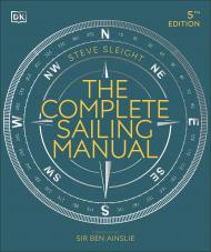 The Complete Sailing Manual, автор: Steve Sleight