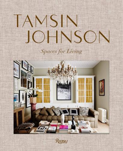 книга Tamsin Johnson: Spaces for Living, автор: Author Tamsin Johnson and Fiona Daniels, Contributions by Edward Clark and Alex Eagle and Lucy Folk