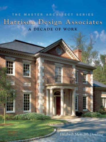 книга Harrison Design Associates: A Decade of Work, автор: Elizabeth Meredith Dowling