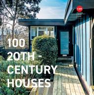 100 20th-Century Houses Twentieth Century Society