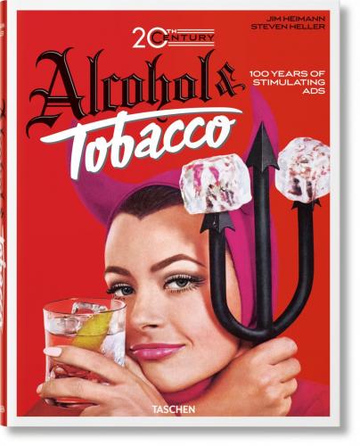 книга 20th Century Alcohol & Tobacco Ads, автор: Jim Heimann, Steven Heller