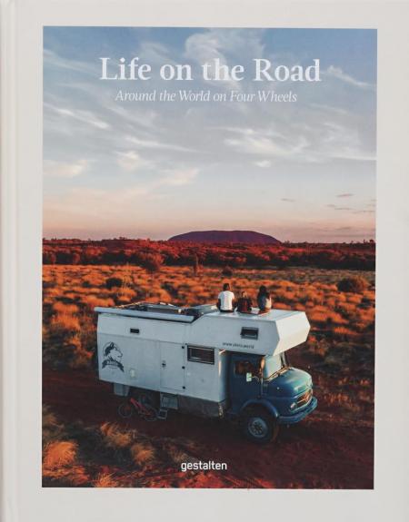 обложка книги Life on the Road: Around the World on Four Wheels книга Life on the Road: Around the World on Four Wheels, автор: gestalten & Leander Nardin, Maria Zehentner
