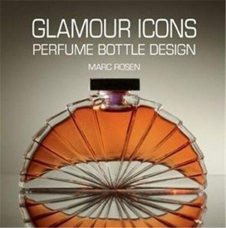 книга Glamour Icons: Perfume Bottle Design by Marc Rosen, автор: Marc Rosen