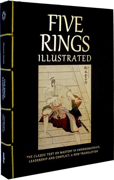 обложка книги Five Rings Illustrated: The Classic Text on Mastery in Swordsmanship, Leadership and Conflict: A New Translation книга Five Rings Illustrated: The Classic Text on Mastery in Swordsmanship, Leadership and Conflict: A New Translation, автор: Maisy Hatchard, Miyamoto Musashi