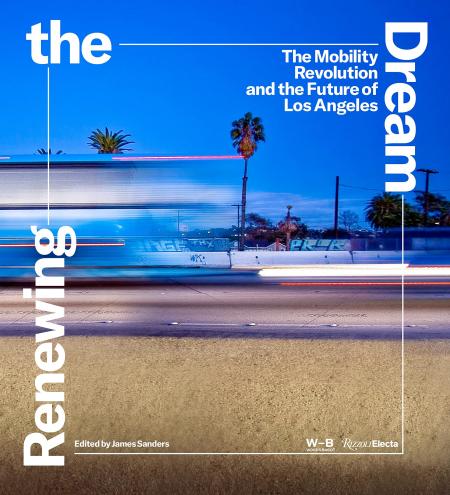 книга Renewing the Dream: The Mobility Revolution and the Future of Los Angeles, автор: Edited by James Sanders, Preface by Nik Karalis, Contributions by Frances Anderton and Donald Shoup and Mark Valliantos