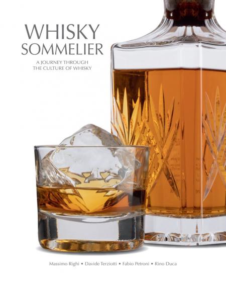 книга Whisky Sommelier: A Journey Through the Culture of Whisky, автор: Fabio Petroni, Massimo Righi, Davide Terziotti, Rino Duca