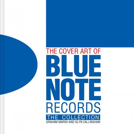 книга The Cover Art of Blue Note Records: The Collection, автор: Graham Marsh, Glyn Callingham