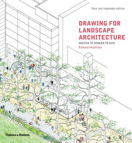 книга  Drawing for Landscape Architecture: Sketch to Screen to Site, автор: Edward Hutchison