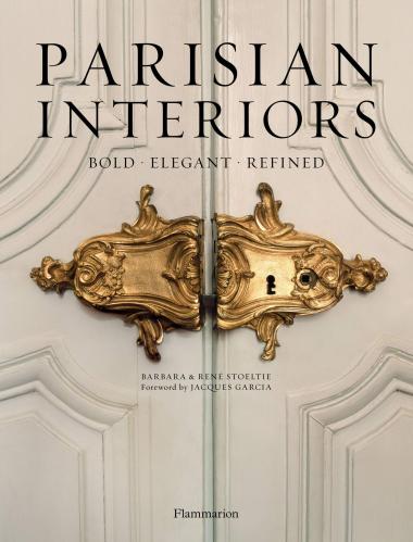 книга Parisian Interiors: Bold, Elegant, Refined, автор: Barbara Stoeltie, Rene Stoeltie
