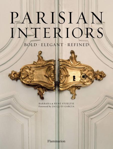 книга Parisian Interiors: Bold, Elegant, Refined, автор: Barbara Stoeltie, Rene Stoeltie