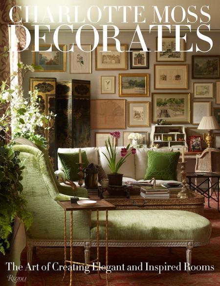 книга Charlotte Moss Decorates: The Art of Creating Elegant and Inspired Rooms, автор: Charlotte Moss