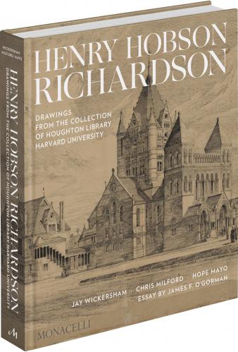 книга Henry Hobson Richardson: Drawings from the Collection of Houghton Library, Harvard University, автор: Jay Wickersham, Chris Milford, and Hope Mayo, with an essay by James F. O’Gorman and a foreword by Thomas Hyry