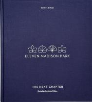 Eleven Madison Park: The Next Chapter: Revised and Unlimited Edition Daniel Humm, Will Guidara