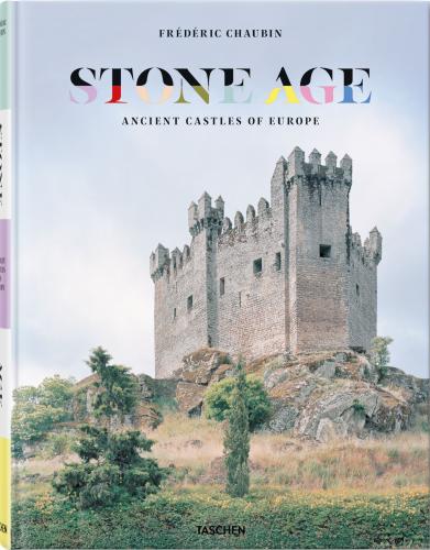 книга Frederic Chaubin. Stone Age. Ancient Castles of Europe, автор: Frédéric Chaubin