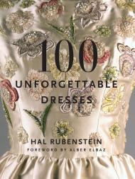 100 Unforgettable Dresses Hal Rubenstein