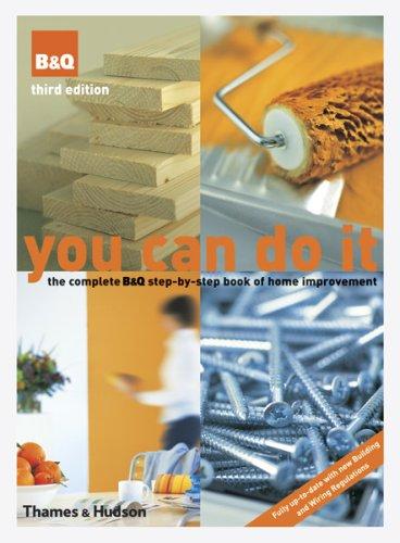 книга You Can Do It - The Complete B&Q Step-by-Step Book of Home Improvement, автор: Nicholas Barnard, Ken Schept