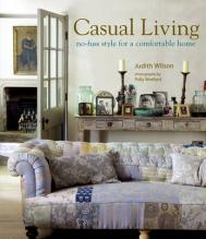 Casual Living: No-fuss Style for Comfortable Home Judith Wilson