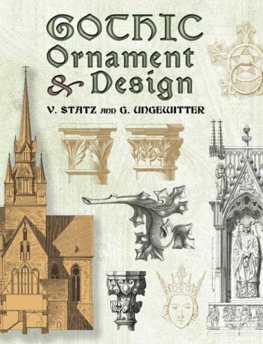 книга Gothic Ornament and Design, автор: V. Statz, G. Ungewitter