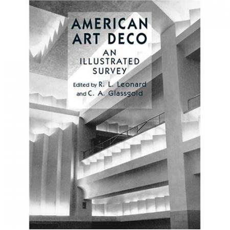 книга American Art Deco: An Illustrated Survey, автор: R. L. Leonard, C. A. Glassgold