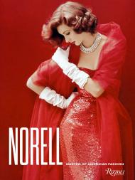 Norell: Master of American Fashion Author Jeffrey Banks and Doria de la Chapelle, Foreword by Ralph Rucci, Afterword by Kenneth Pool