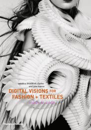 Digital Visions for Fashion + Textiles: Made in Code, автор: Sarah E. Braddock Clarke, Jane Harris