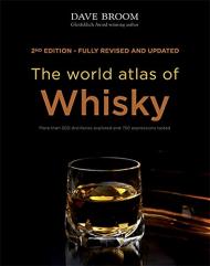 The World Atlas of Whisky: Більше ніж 200 Distilleries Explored and 750 Expressions Tasted Dave Broom