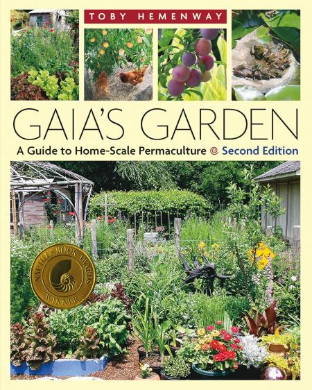 книга Gaia's Garden: A Guide to Home-Scale Permaculture. 2nd Edition, автор: Toby Hemenway