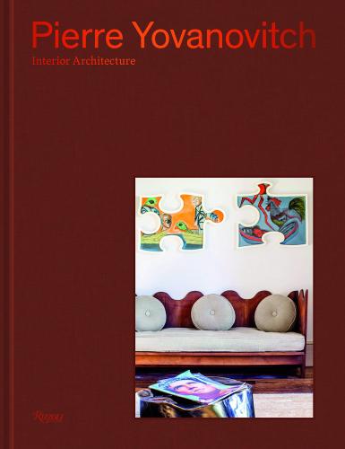 книга Pierre Yovanovitch: Interior Architecture, автор: Written by Pierre Yovanovitch, Introduction by Olivier Gabet, Foreword by Claire Tabouret