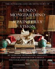 The Interiors and Architecture of Renzo Mongiardino: A Painterly Vision, автор: Author Martina Mondadori Sartogo and Editors of Cabana Magazine, Photographs by Guido Taroni