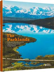 The Parklands: Trails and Secrets from the National Parks of the United States gestalten & Parks Project